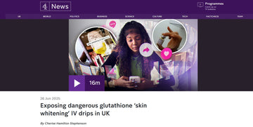 Exposing Dangerous Glutathione ‘Skin Whitening’ IV Drips in UK